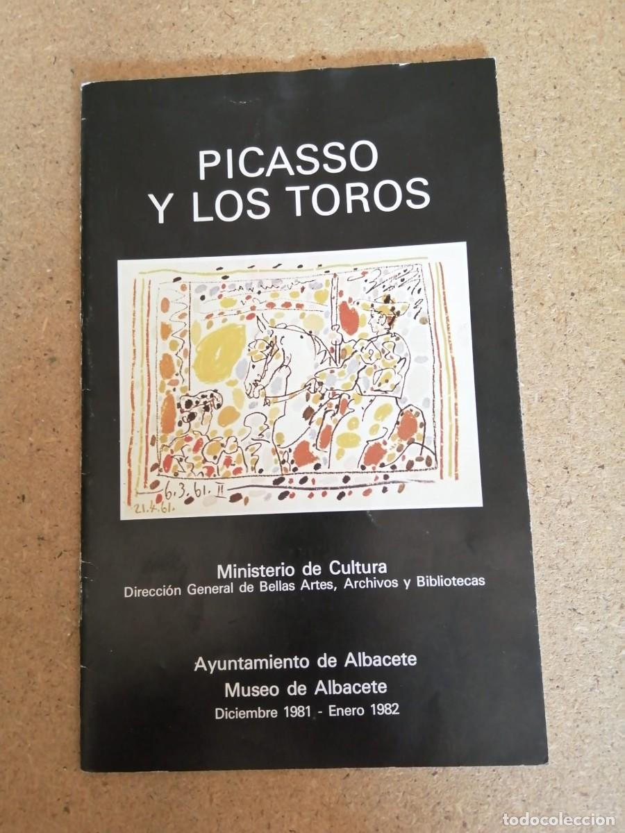 Libros de segunda mano: PICASSO Y LOS TOROS (MUSEO DE ALBACETE, EXPOSICION DESDE DICIEMBRE 1981 - ENERO 1982)