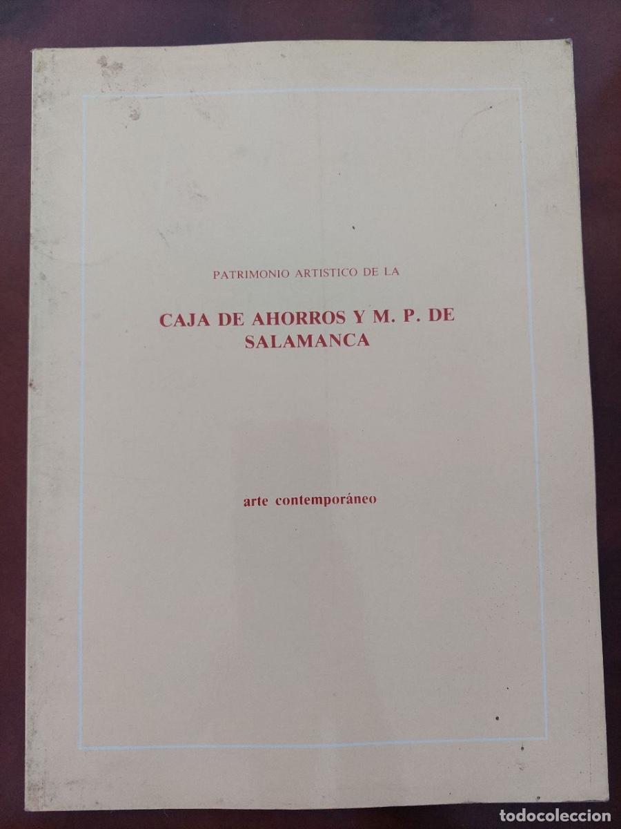 Libros de segunda mano: PATRIMONIO ARTISTICO DE LA QCAJA DE AHORROS Y M. P. DE SALAMANCA. Arte CONTEMPOR&Aacute;NEO. 1986 In folio