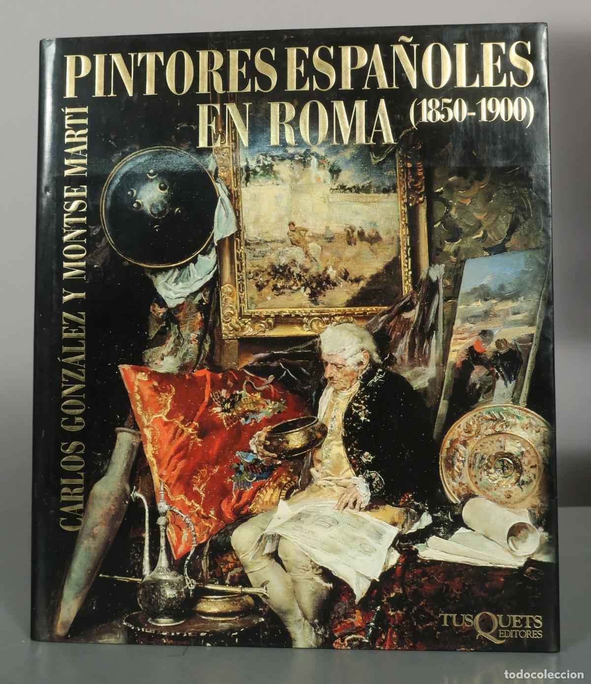 Libros de segunda mano: Pintores espa&ntilde;oles en Roma - Carlos Gonz&aacute;lez, Montse Mart&iacute; - Tusquets Editores