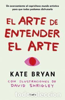 Libros de segunda mano: El arte de entender el arte. KATE BRYAN