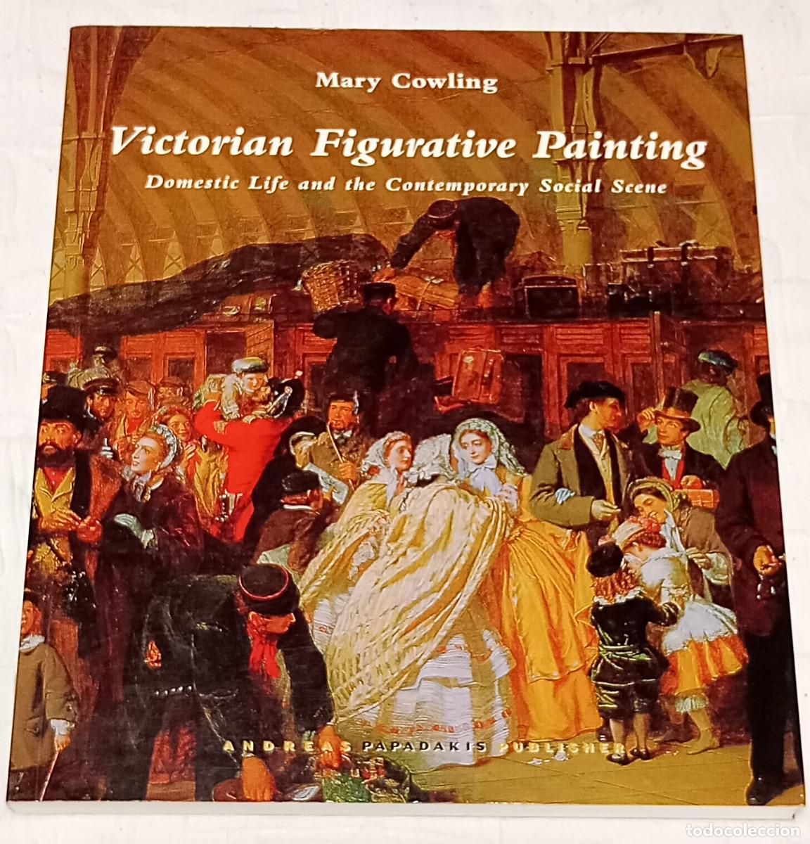 Libros de segunda mano: 'Victorian Figurative Painting', Mary Cowling (A. Papadakis Publisher, 2000)