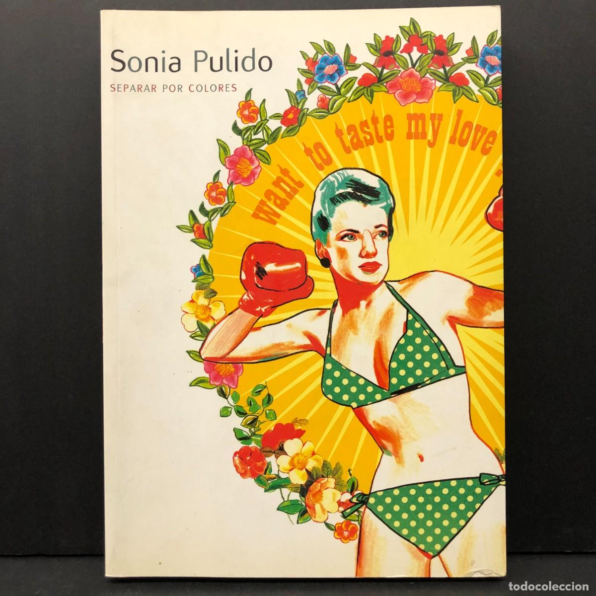 Libros de segunda mano: SONIA PULIDO - SEPARAR POR COLORES - EDICIONES SINS ENTIDO - 2009 / 2625