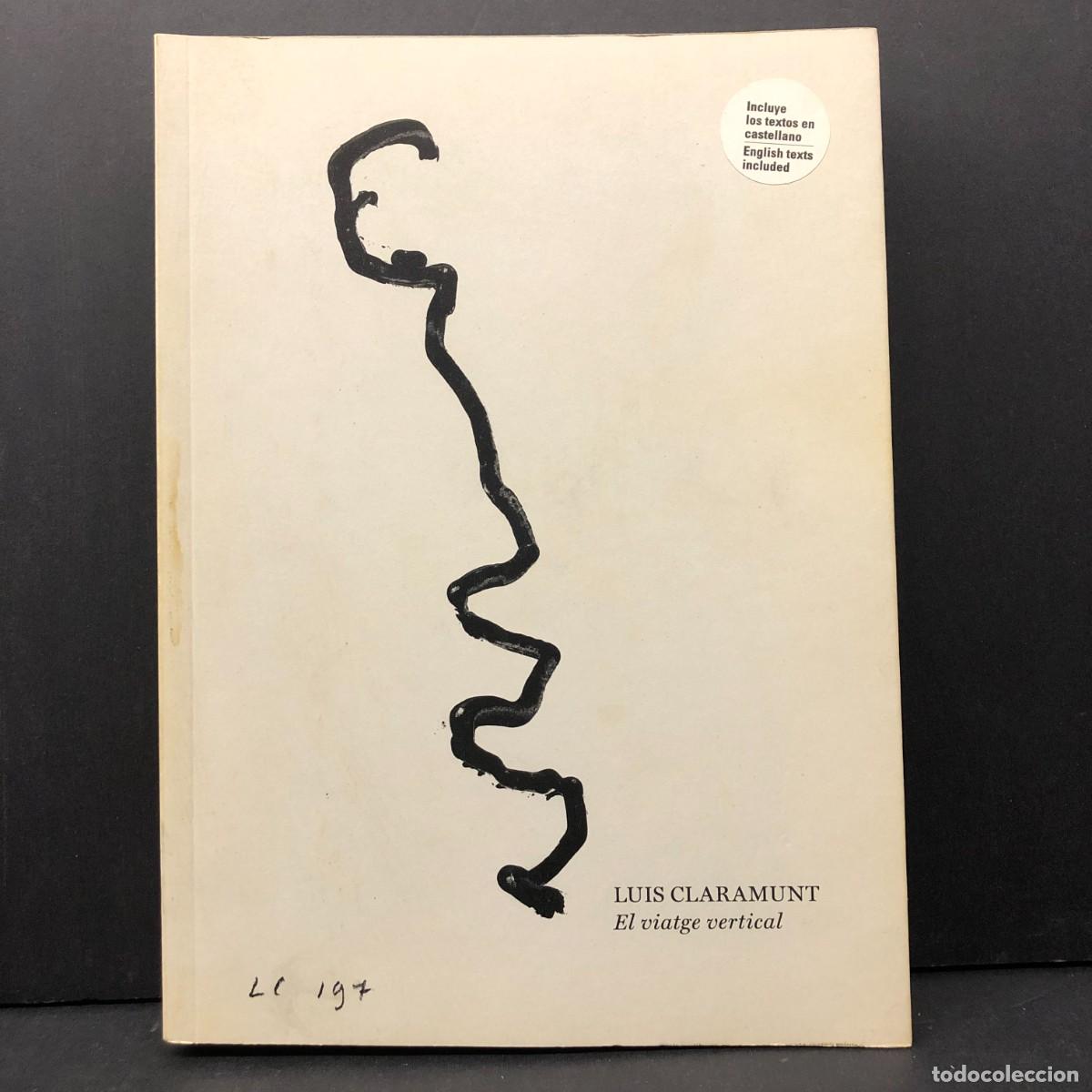 Libros de segunda mano: LUIS CLARAMUNT - EL VIATGE VERTICAL - MUSEU D'ART CONTEMPORANI DE BACERLONA - 2012 / 2629