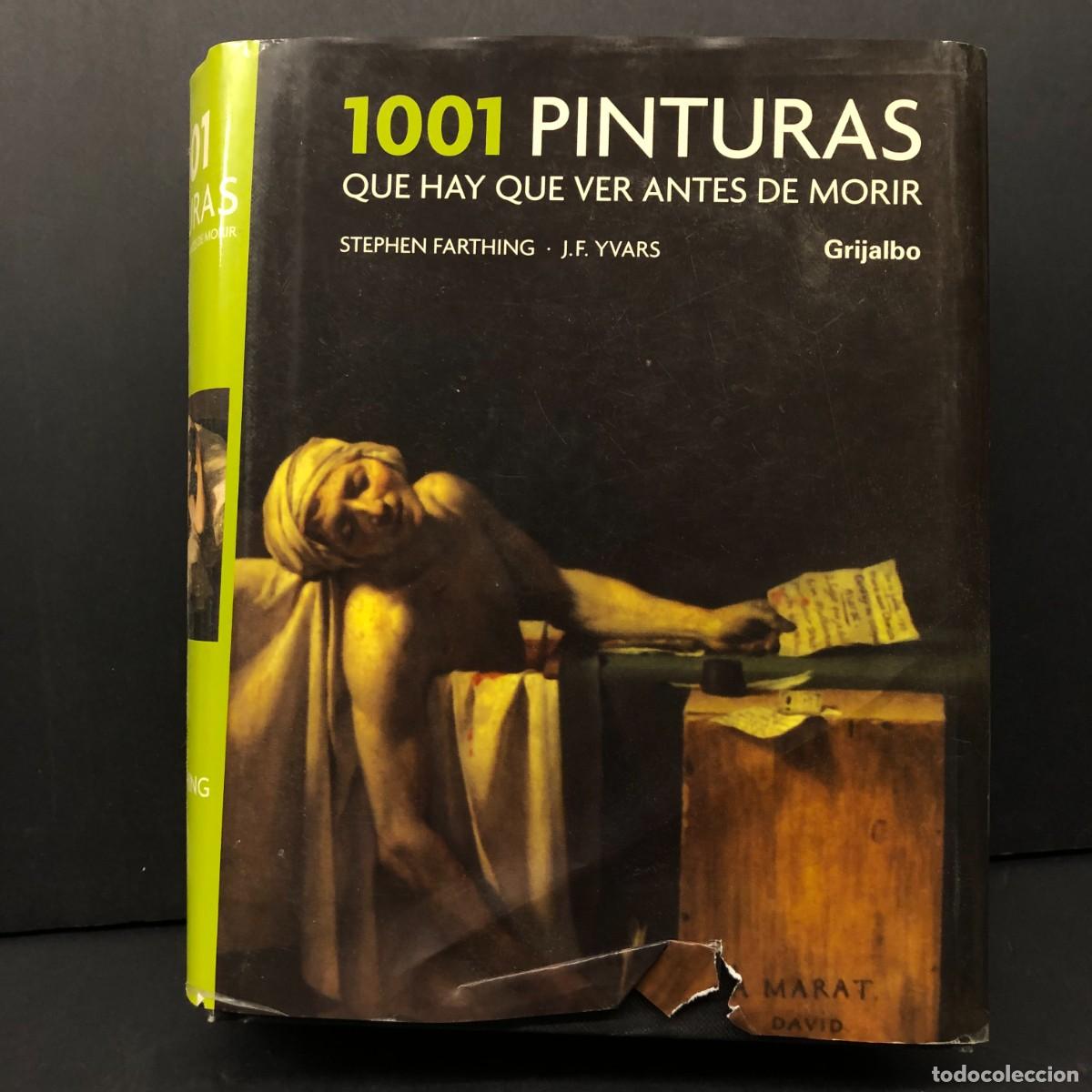 Livros em segunda m&atilde;o: 1001 PINTURAS QUE HAY QUE VER ANTES DE MORIR - S. FARTHING, J. F. YVARS - GRIJALBO - 2006 / 2664