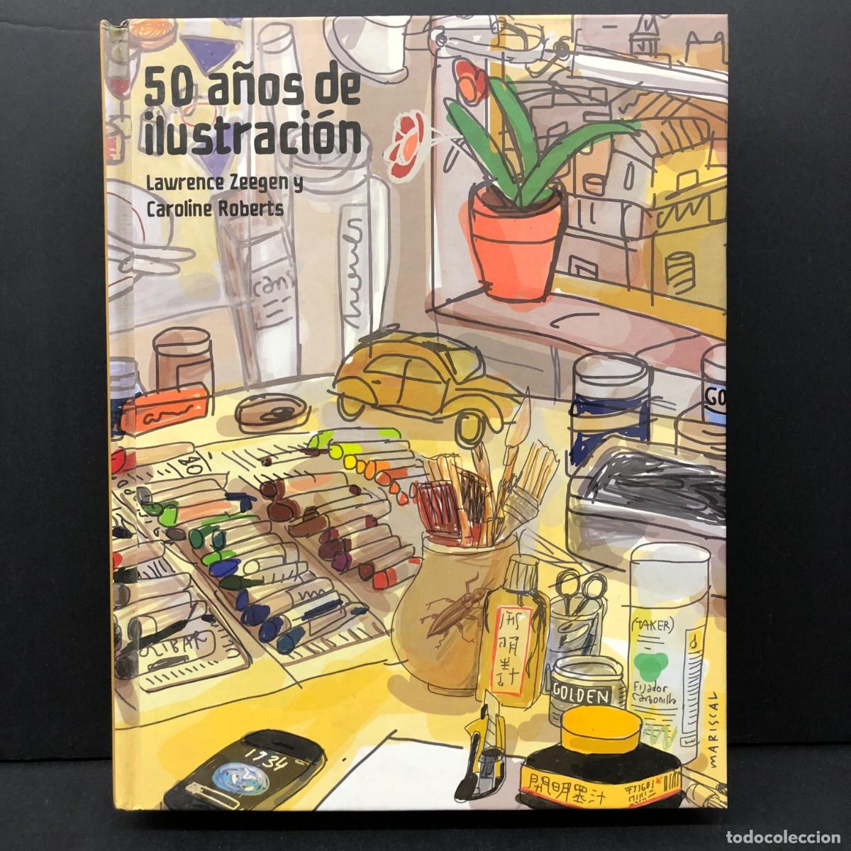 Libros de segunda mano: 50 A&Ntilde;OS DE ILUSTRACI&Oacute;N - LAWRENCE ZEEGEN Y CAROLINE ROBERTS - LUNWERG EDITORES - 2014 / 2693