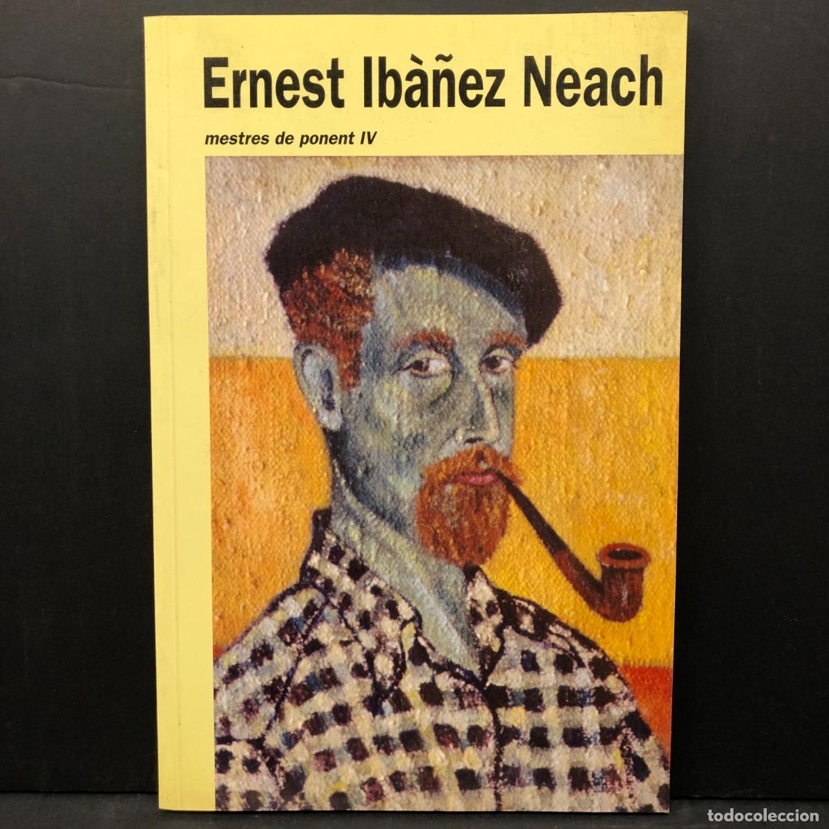 Libros de segunda mano: ERNEST IB&Agrave;&Ntilde;EZ NEACH - MESTRES DE PONENT IV - INSTITUT D' ESTUDIS LLERDENCS - LLEIDA / 2697