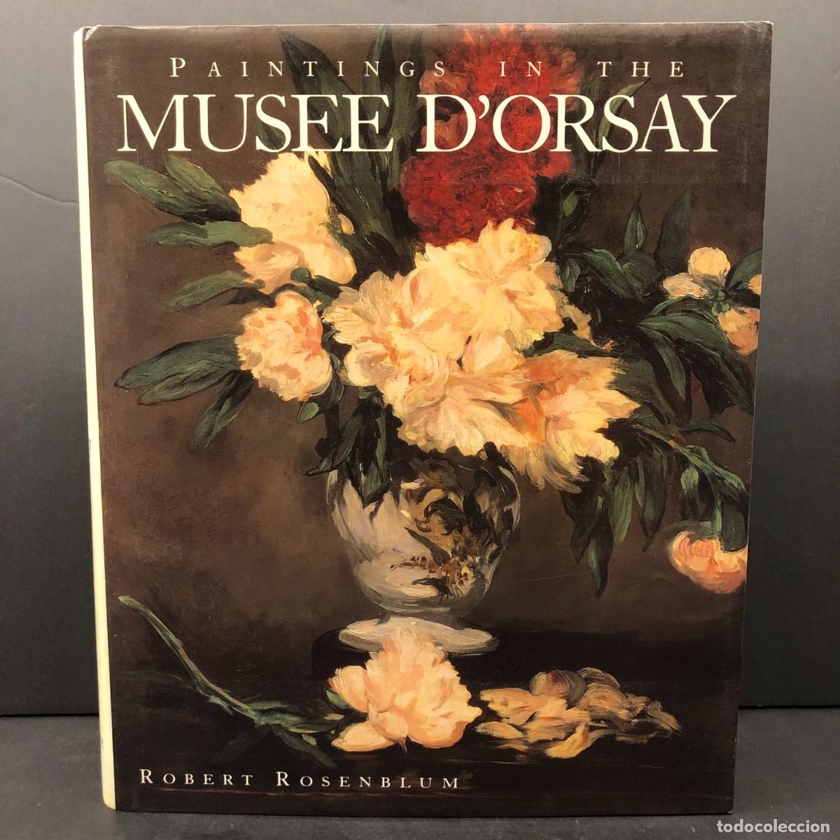 Libros de segunda mano: PAINTINGS IN THE MUSEE D'ORSAY - ROBERT ROSENBLUN - STEWART, TABORI & CHANG - 1989 / 2717