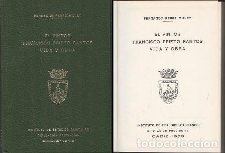 Libros de segunda mano: EL PINTOR FRANCISCO PRIETO SANTOS - VIDA Y OBRA - PEREZ MULET, FRANCISCO - A-CA-4550