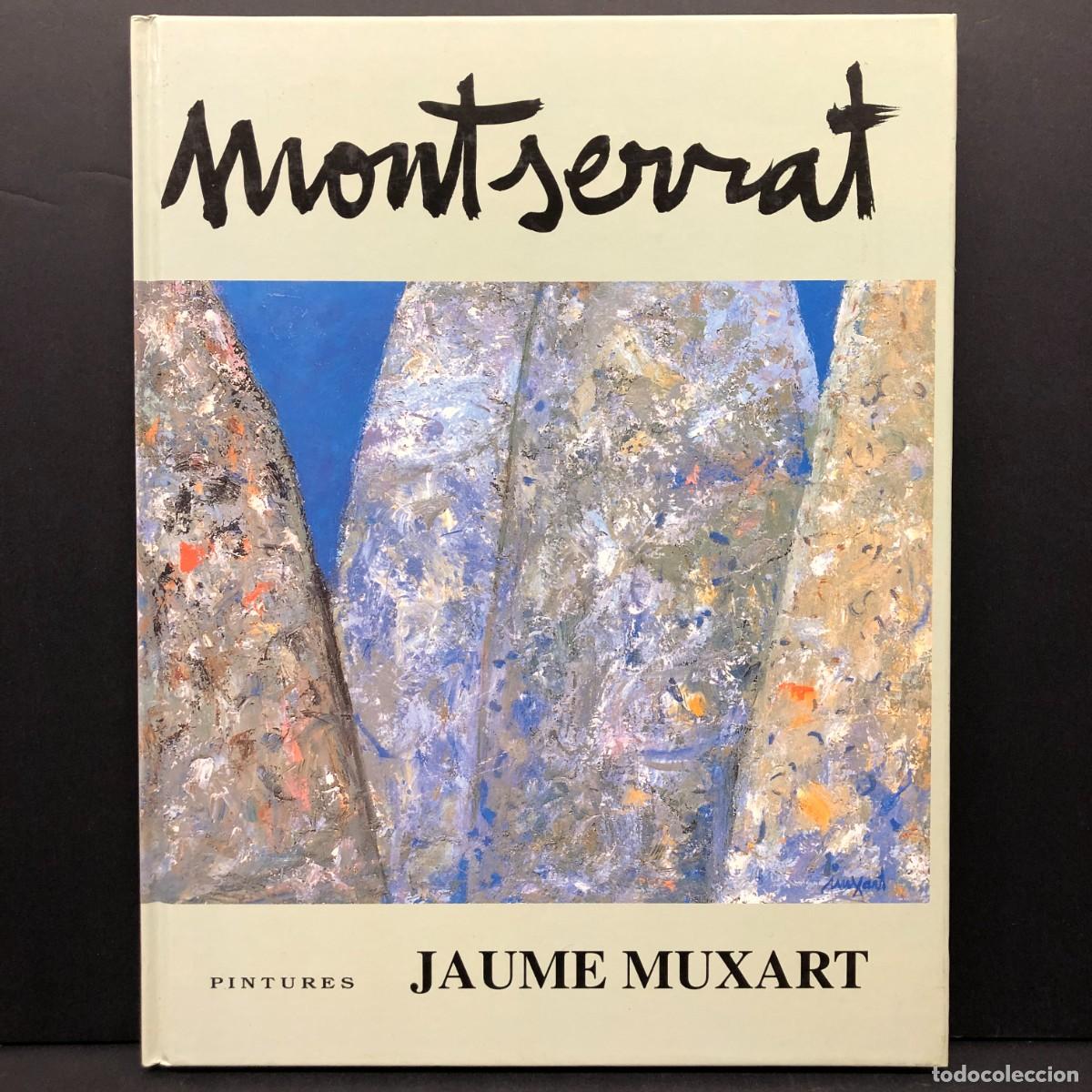 Libros de segunda mano: MONTSERRAT - JAUME MUXART - PINTURES - 1998 / 2788