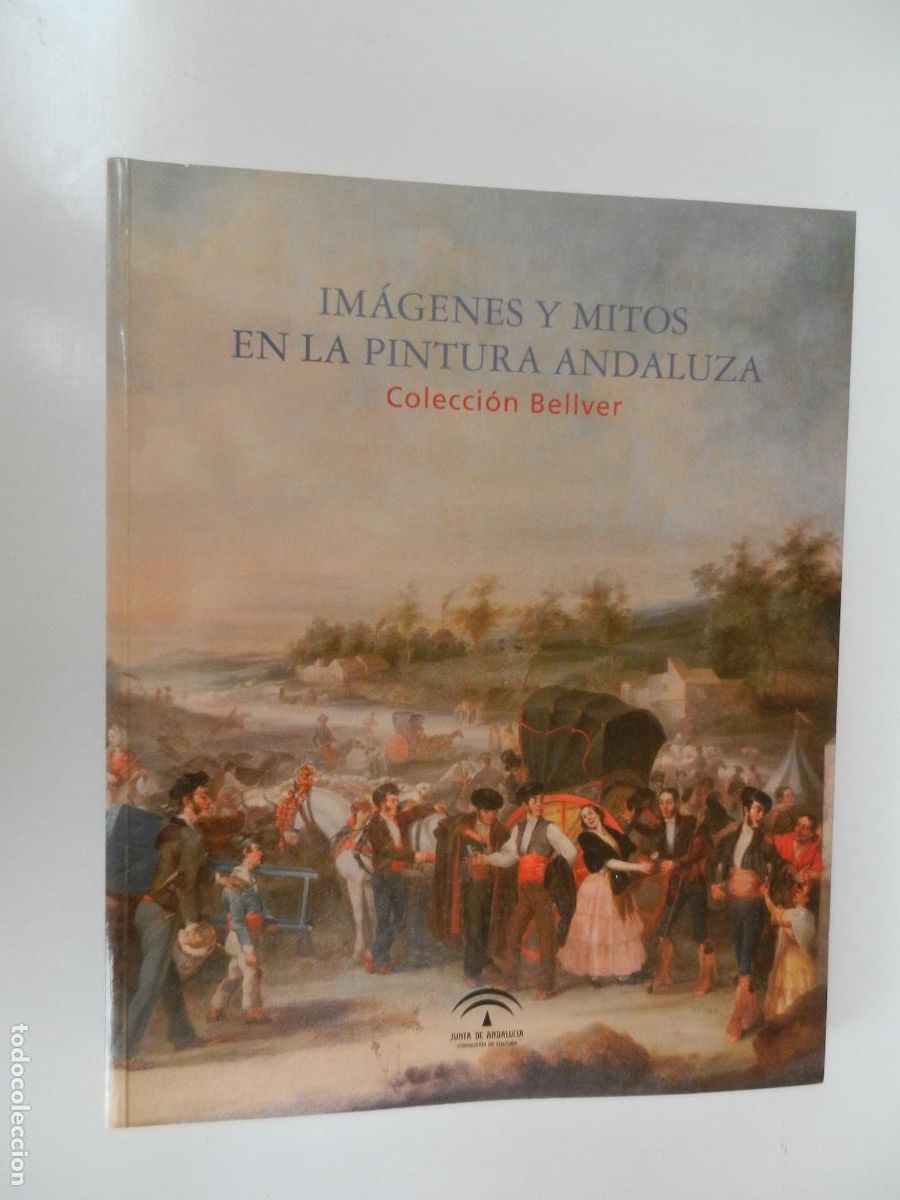 Libros de segunda mano: IMAGENES Y MITOS EN LA PINTURA ANDALUZA - COLECCION BELLVER - JUNTA DE ANDALUCIA 2011