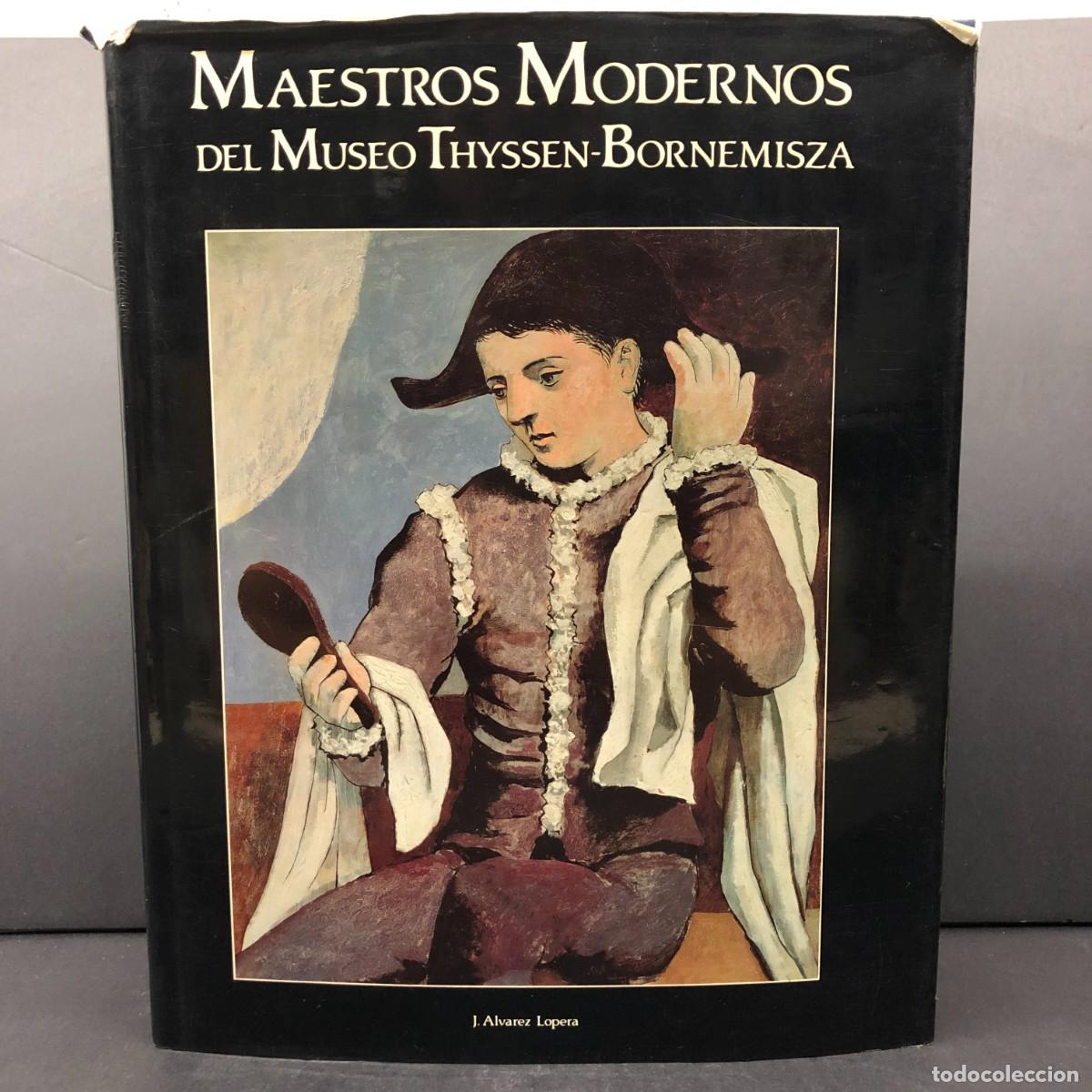 Libros de segunda mano: MAESTROS MODERNOS DEL MUSEO THYSSEN-BORNEMISZA - J. ALVAREZ LOPERA - 1992 / 2812