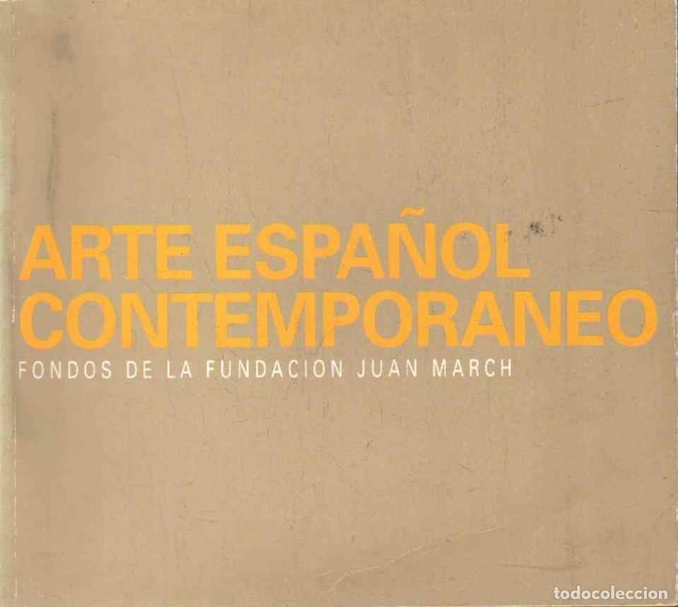 Libros de segunda mano: ARTE ESPA&Ntilde;OL CONTEMPORANEO FONDOS DE LA FUNDACION JUAN MARCH. VV.AA. A-ART-5125 ,