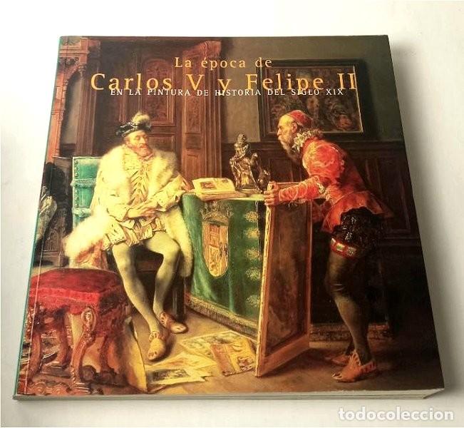 Libros de segunda mano: La &eacute;poca de Carlos V y Felipe II en la pintura de historia del siglo XIX