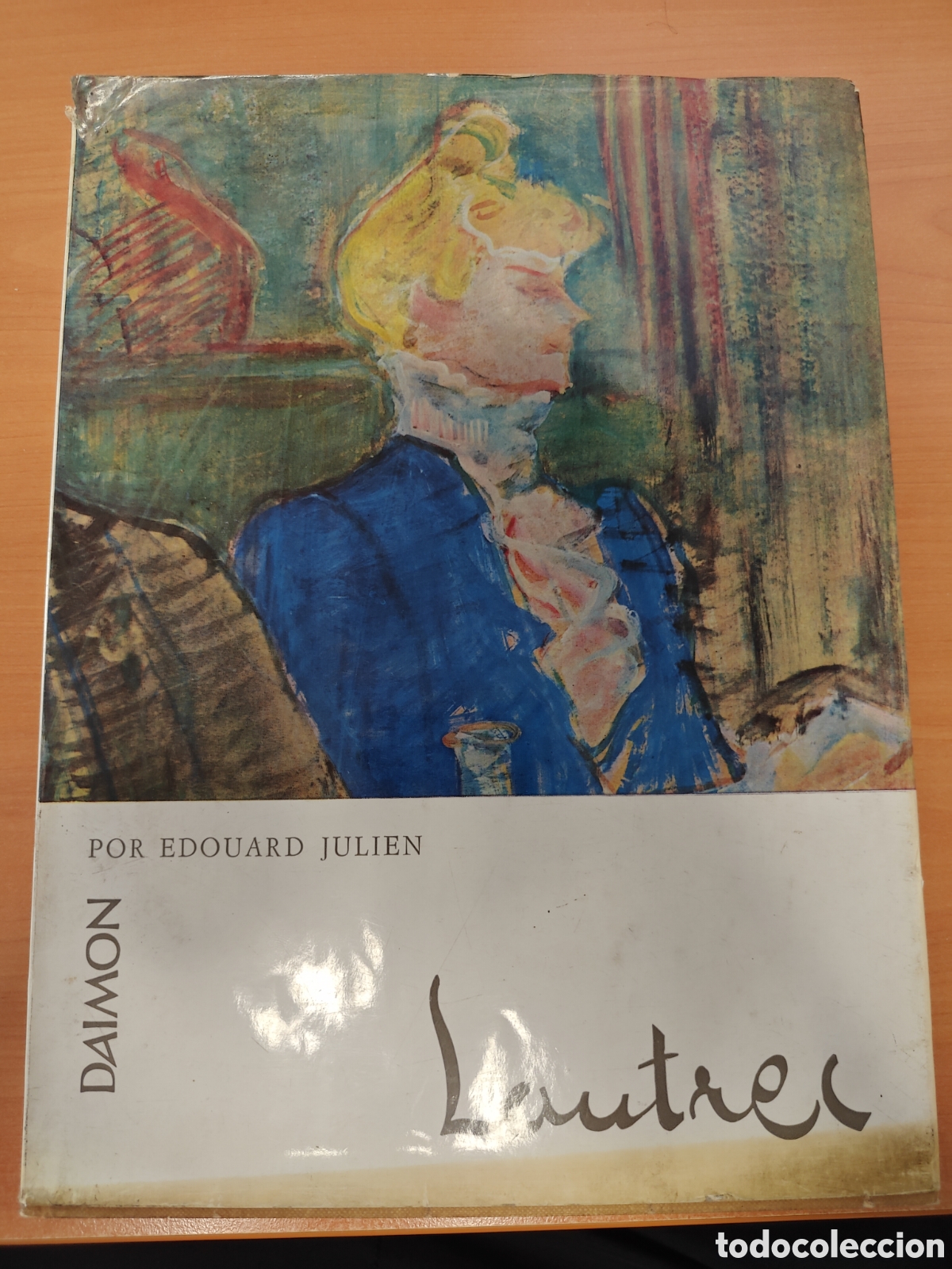 Libros de segunda mano: TOULOUSE-LAUTREC &ndash; &Eacute;douard Julien &ndash; Editorial Daimon &ndash; 1965 &ndash; Ejemplar con dedicatorias y firmas