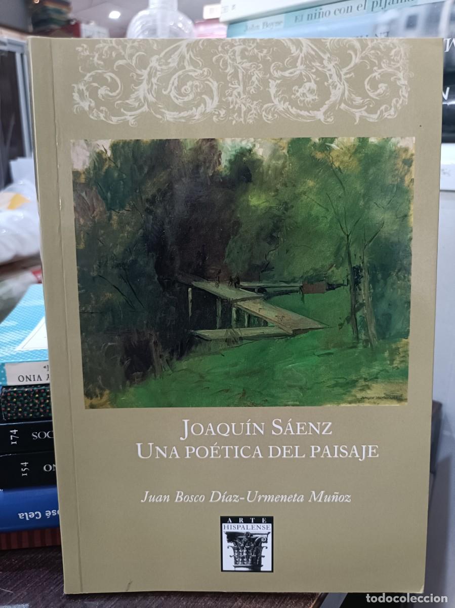 Libros de segunda mano: Una Po&eacute;tica del Paisaje - Joaqu&iacute;n S&aacute;enz - Juan Bosco D&iacute;az-Urmeneta Mu&ntilde;oz - Arte Hispalense 2011