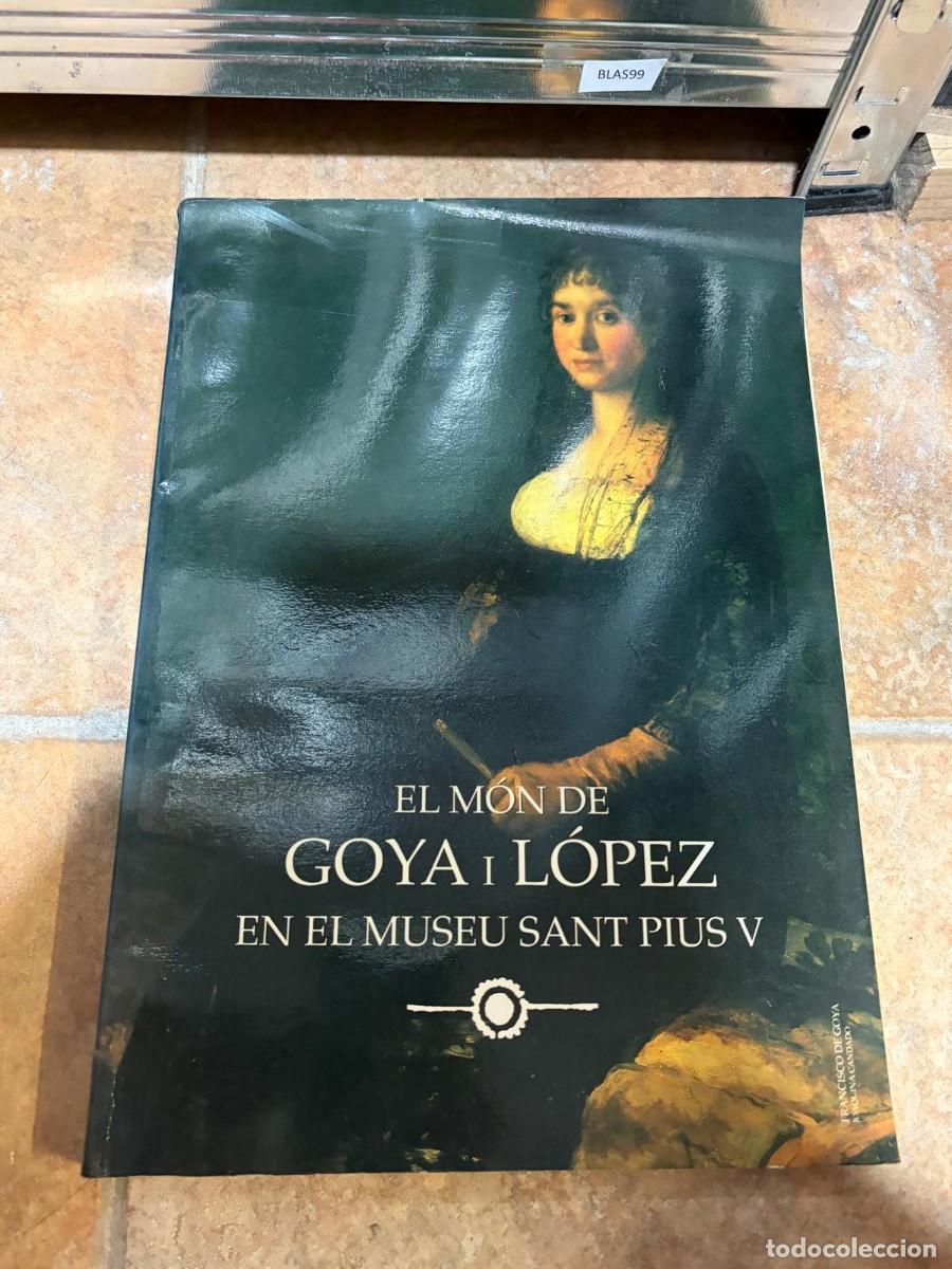 Libros de segunda mano: BLAS99 + El mundo de Goya y L&oacute;pez en el Museu Sant Pius V