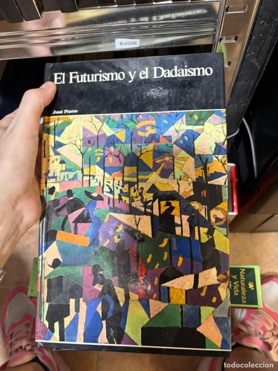 Libros de segunda mano: BLAS98E + El Futurismo y el Dada&iacute;smo + Jos&eacute; Pierre +