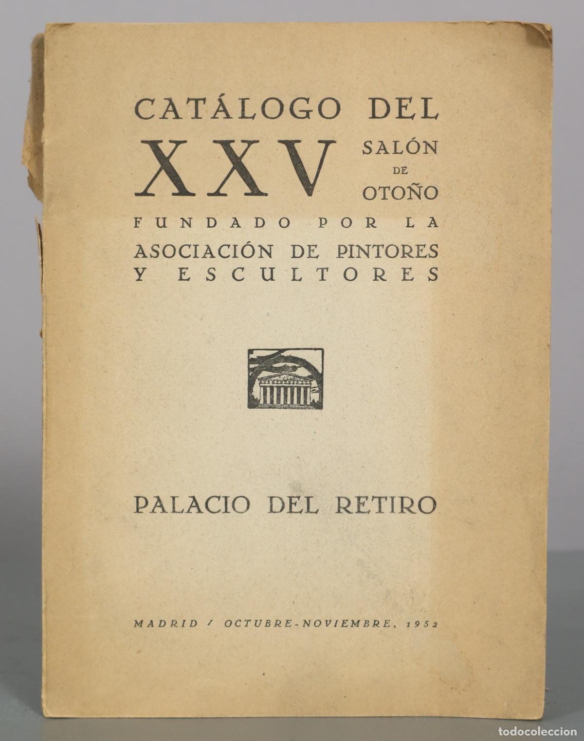 Libros de segunda mano: Cat&aacute;logo del XXV Sal&oacute;n de Oto&ntilde;o - Palacio del Retiro - Asociaci&oacute;n de Pintores y Escultores
