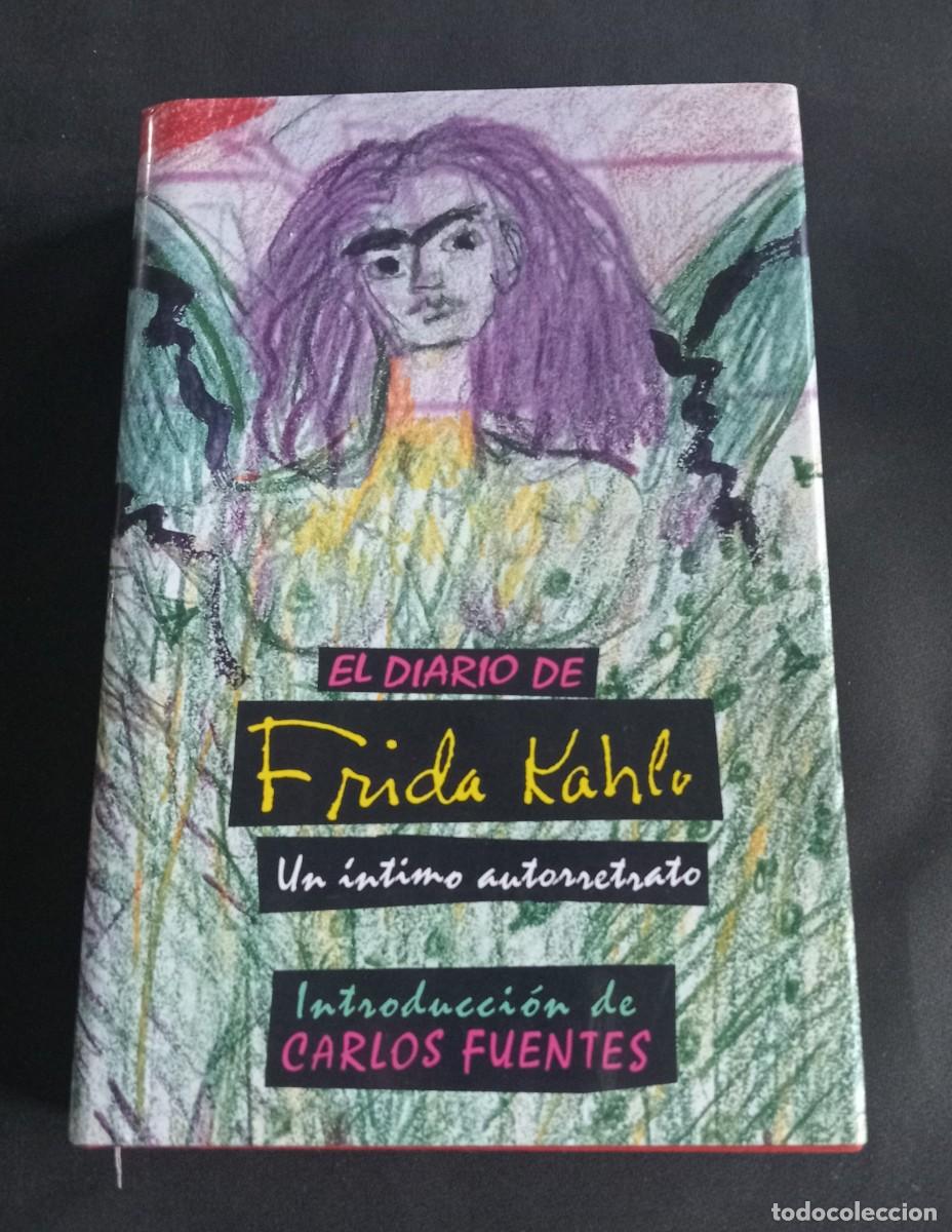 Libros de segunda mano: EL DIARIO DE FRIDA KAHLO, UN INTIMO AUTORRETRATO, INTRODUCCION DE CARLOS FUENTES