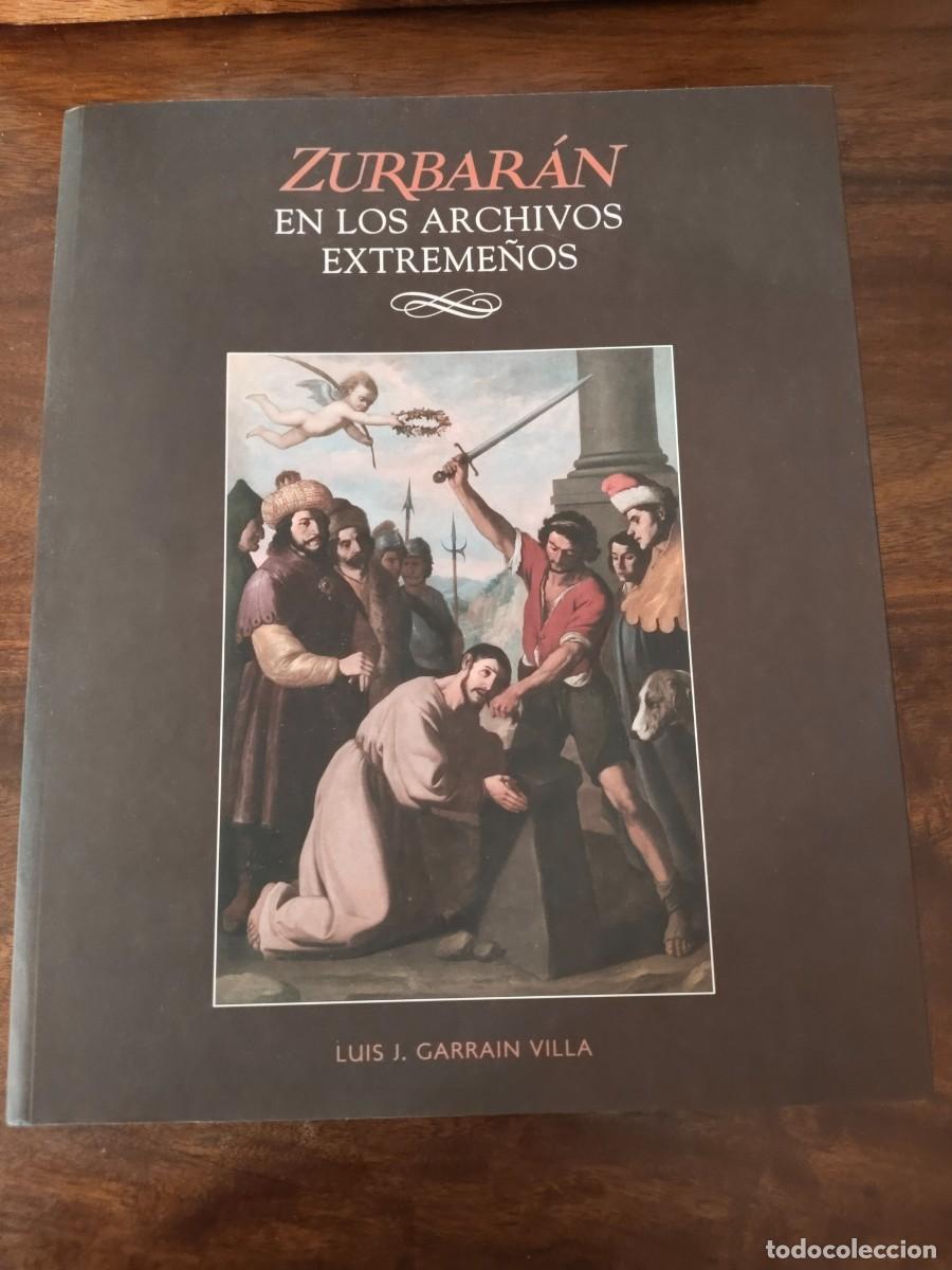 Libros de segunda mano: Zurbar&aacute;n en los Archivos Extreme&ntilde;os. Luis J. Garrain Villa. Extremadura.