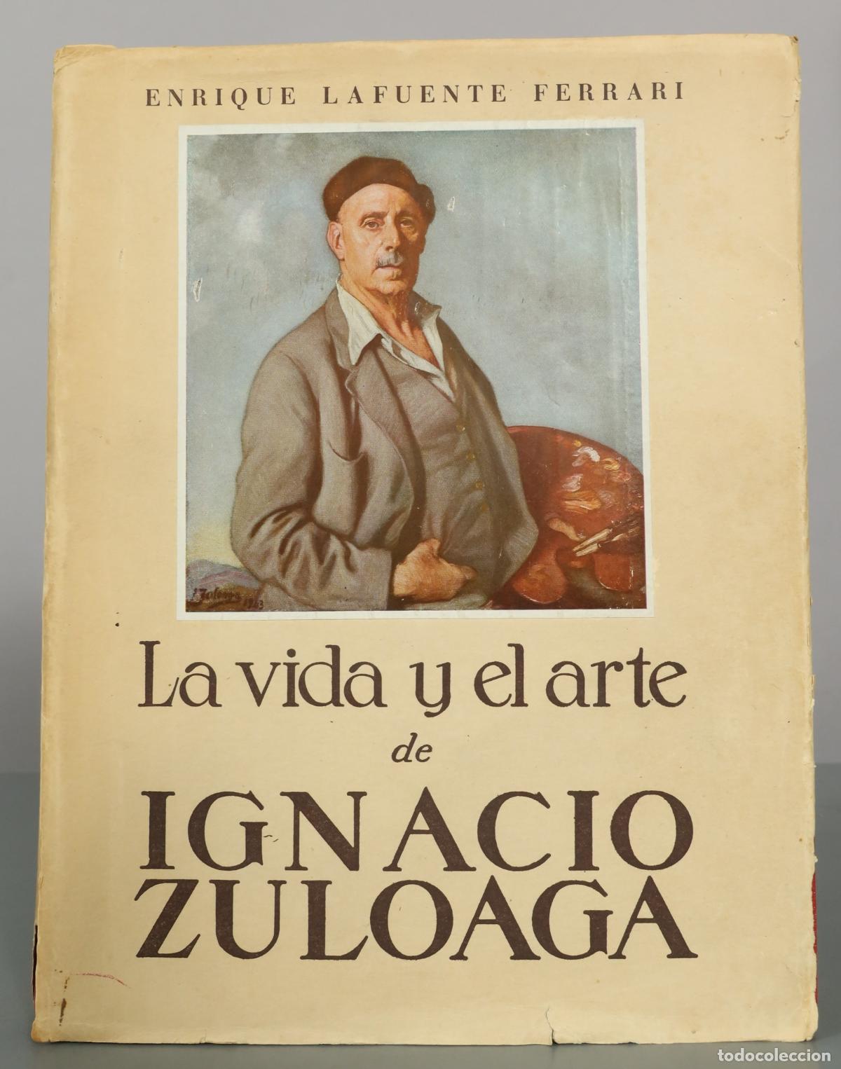 Libros de segunda mano: La vida y el arte de Ignacio Zuloaga - Enrique Lafuente Ferrari
