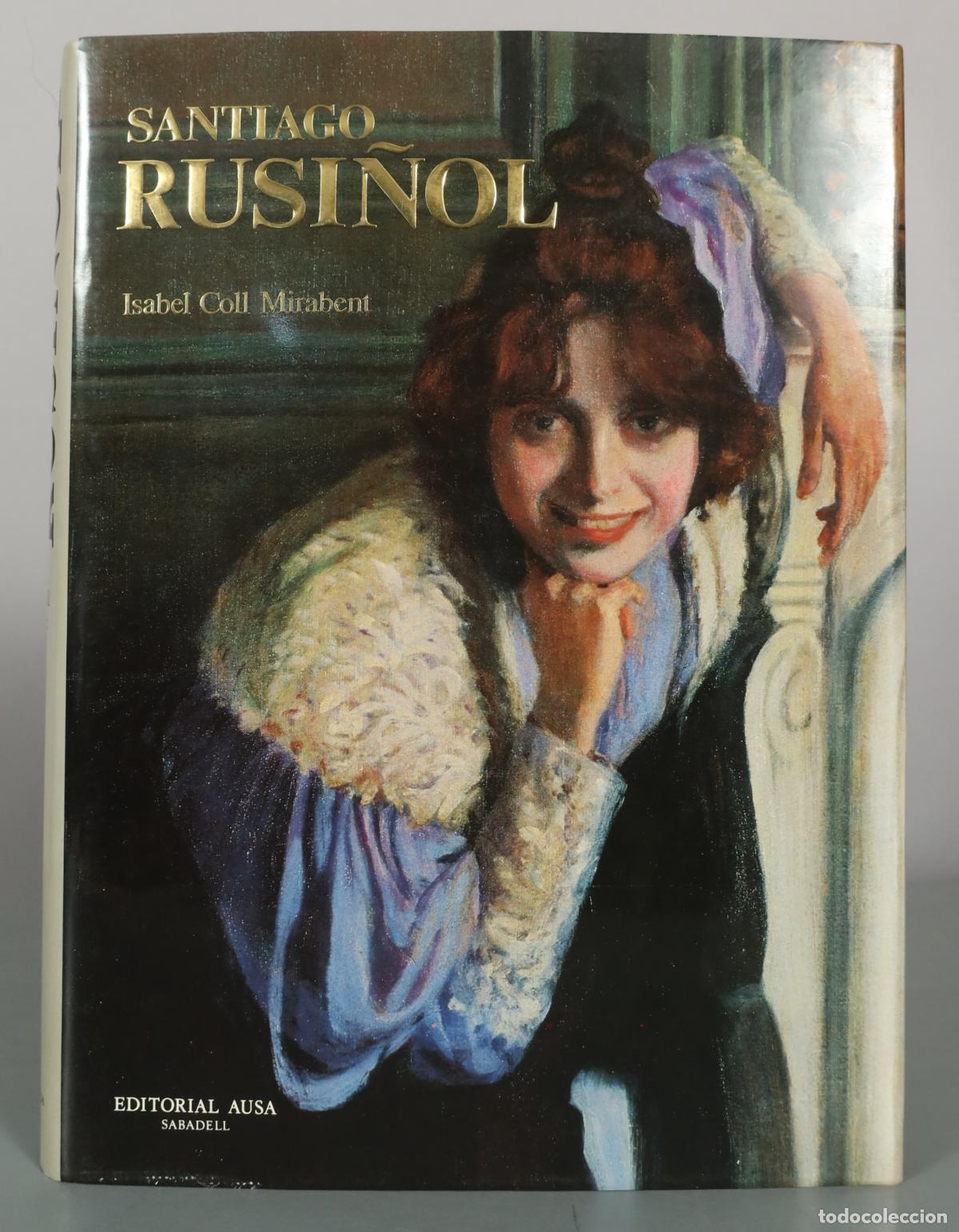 Libros de segunda mano: Santiago Rusi&ntilde;ol - Isabel Coll Mirabent - Editorial Ausa