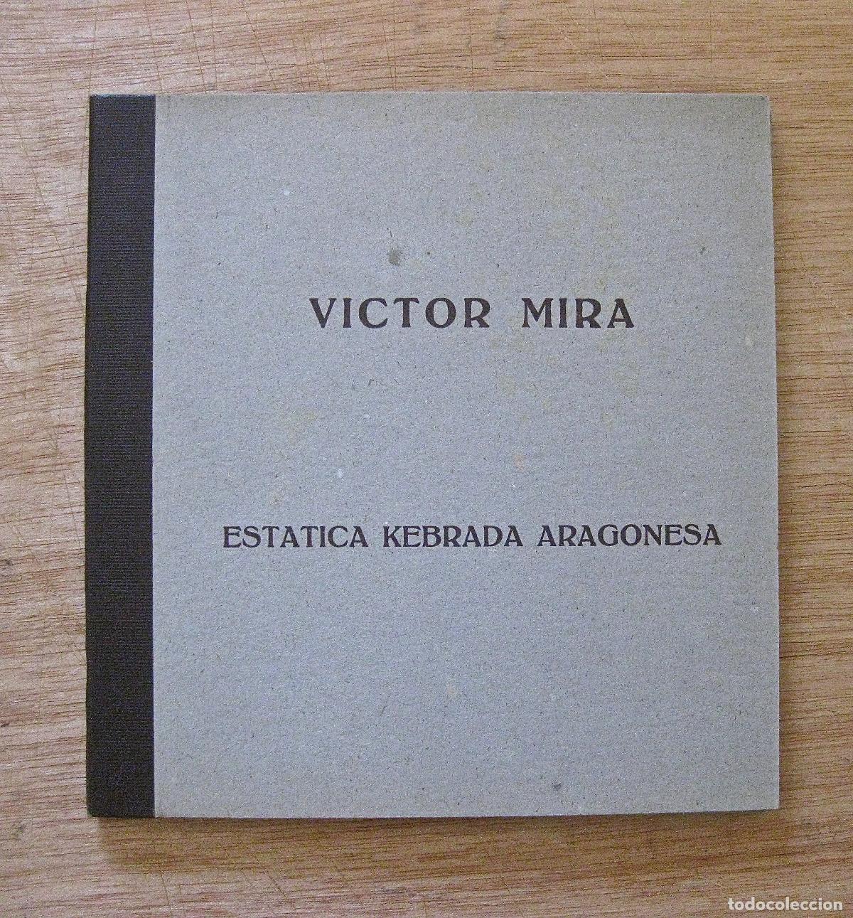 Libros de segunda mano: 1979. VICTOR MIRA * ESTATICA KEBRADA ARAGONESA * LIBRO DE ARTISTA