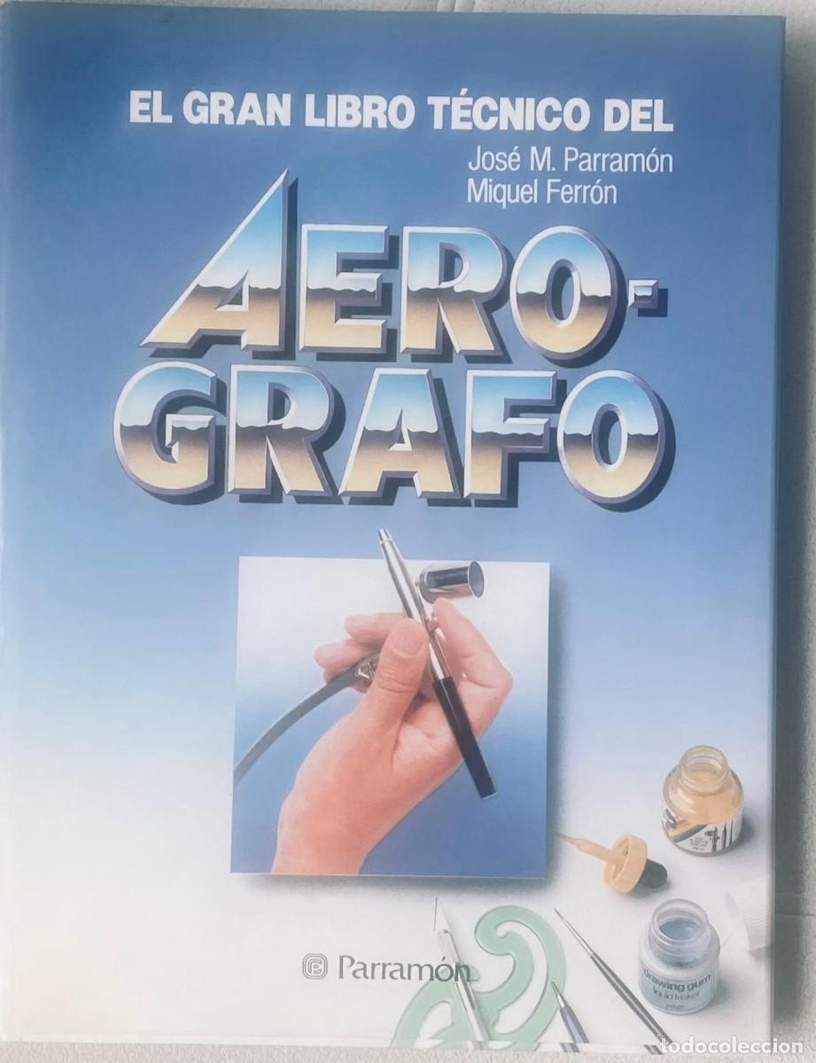 Libros de segunda mano: El gran libro t&eacute;cnico del aerografo