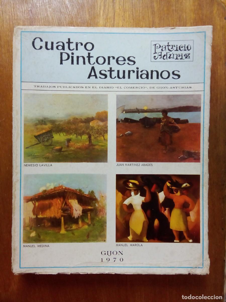 Libros de segunda mano: CUATRO PINTORES ASTURIANOS, PATRICIO ADURIZ, GIJON 1970