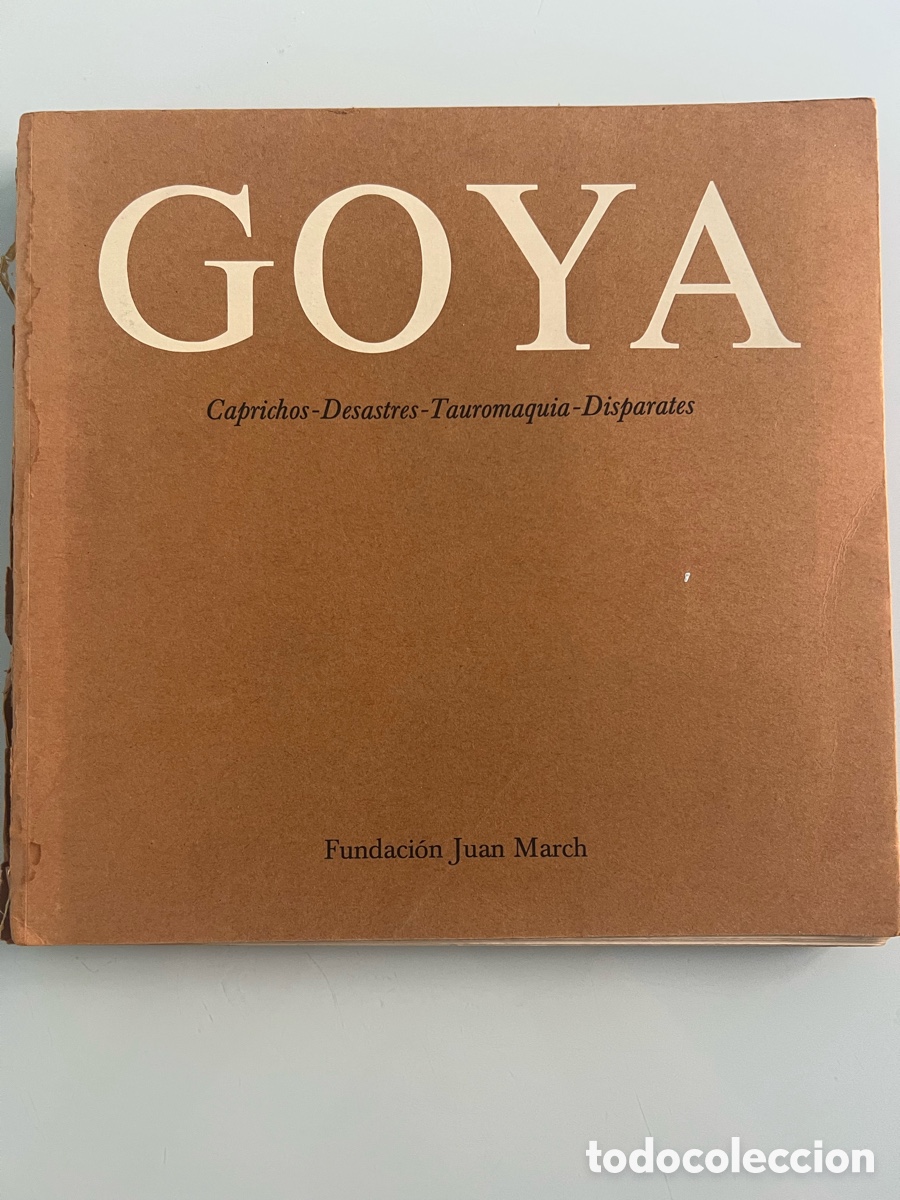 Libros de segunda mano: Goya. Caprichos - Desastres - Tauromaquia - Disparates. Fundaci&oacute;n Juan March. Junio 1979