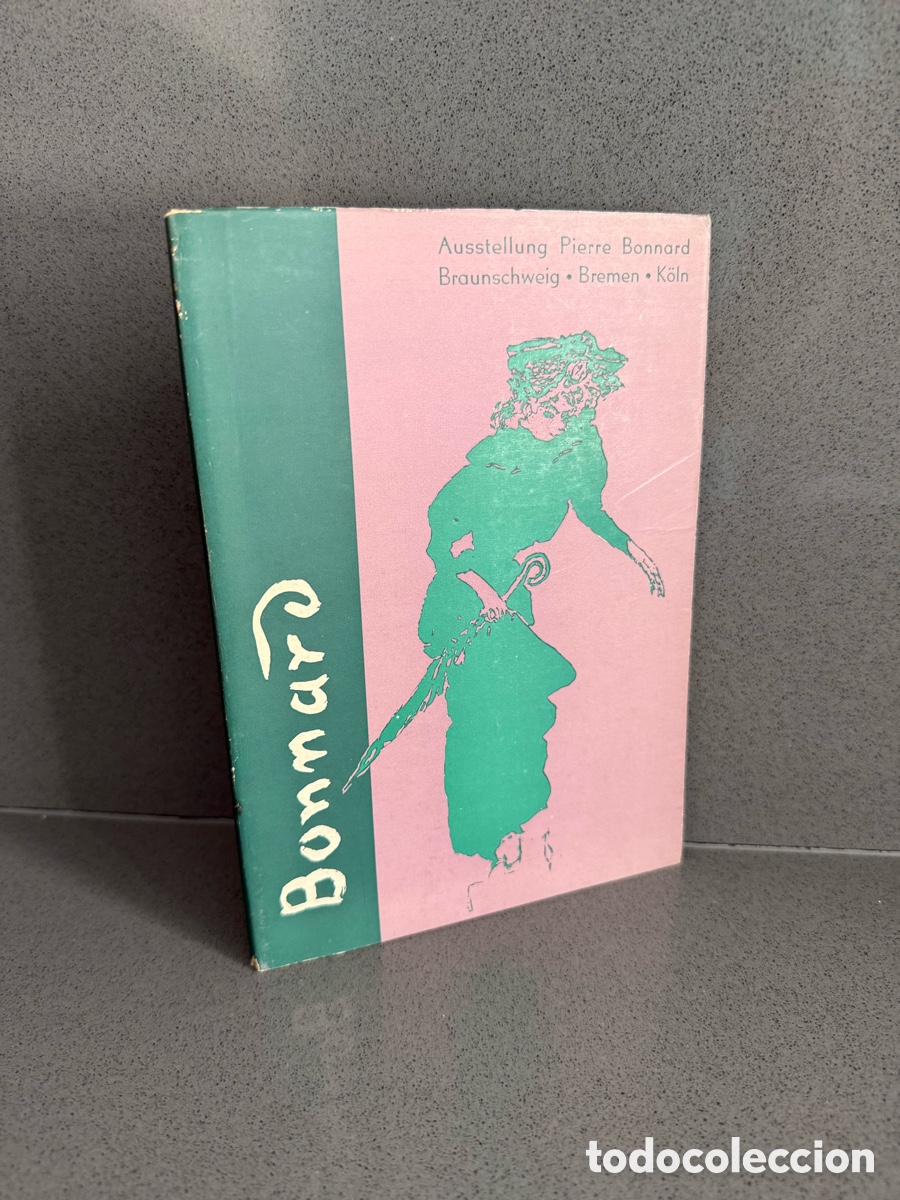 Libros de segunda mano: PIERRE BONNARD 1867&ndash;1947 &ndash; PRIMERA EXPOSICI&Oacute;N EN BRAUNSCHWEIG BREMEN Y K&Ouml;LN &ndash; CAT&Aacute;LOGO ORIGINAL 1956