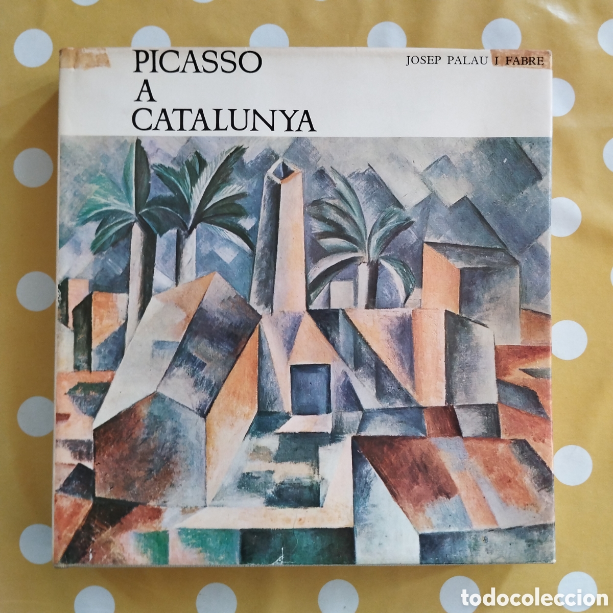Libros de segunda mano: PICASSO A CATALUNYA JOSEP PALAU I FABRE 1967 EDICIONS POL&Iacute;GRAFA