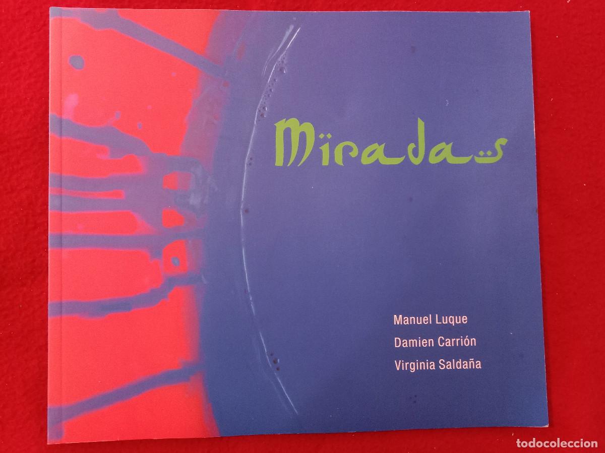Libros de segunda mano: Miradas - Manuel Luque / Damien Carri&oacute;n / Virginia Salda&ntilde;a - Edit. Exmo. Ayuntamiento de Camas