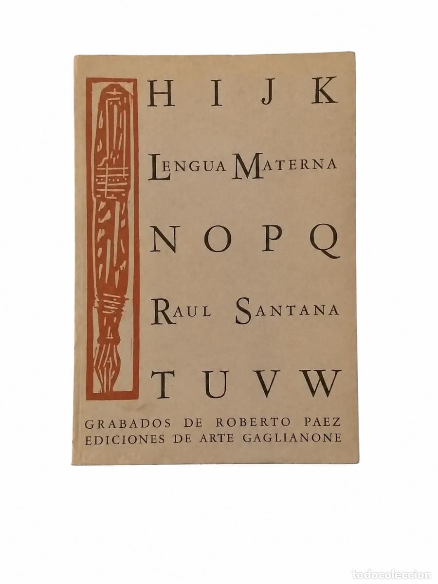 Libros de segunda mano: RA&Uacute;L SANTANA &ndash; LENGUA MATERNA &ndash; EDICIONES DE ARTE GAGLIANONE &ndash; 1980 LM