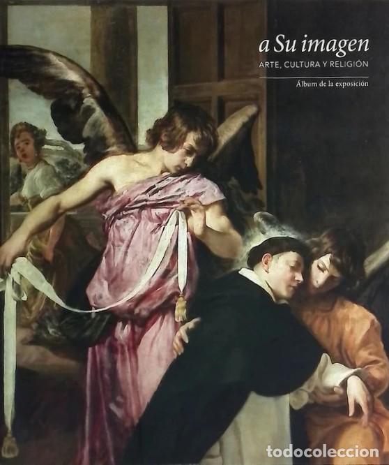 Libros de segunda mano: A SU IMAGEN. ARTE, CULTURA Y RELIGI&Oacute;N (2014), CAT&Aacute;L. EXPOS., DESCATALOGADO AGOTADO, IMPECABLE