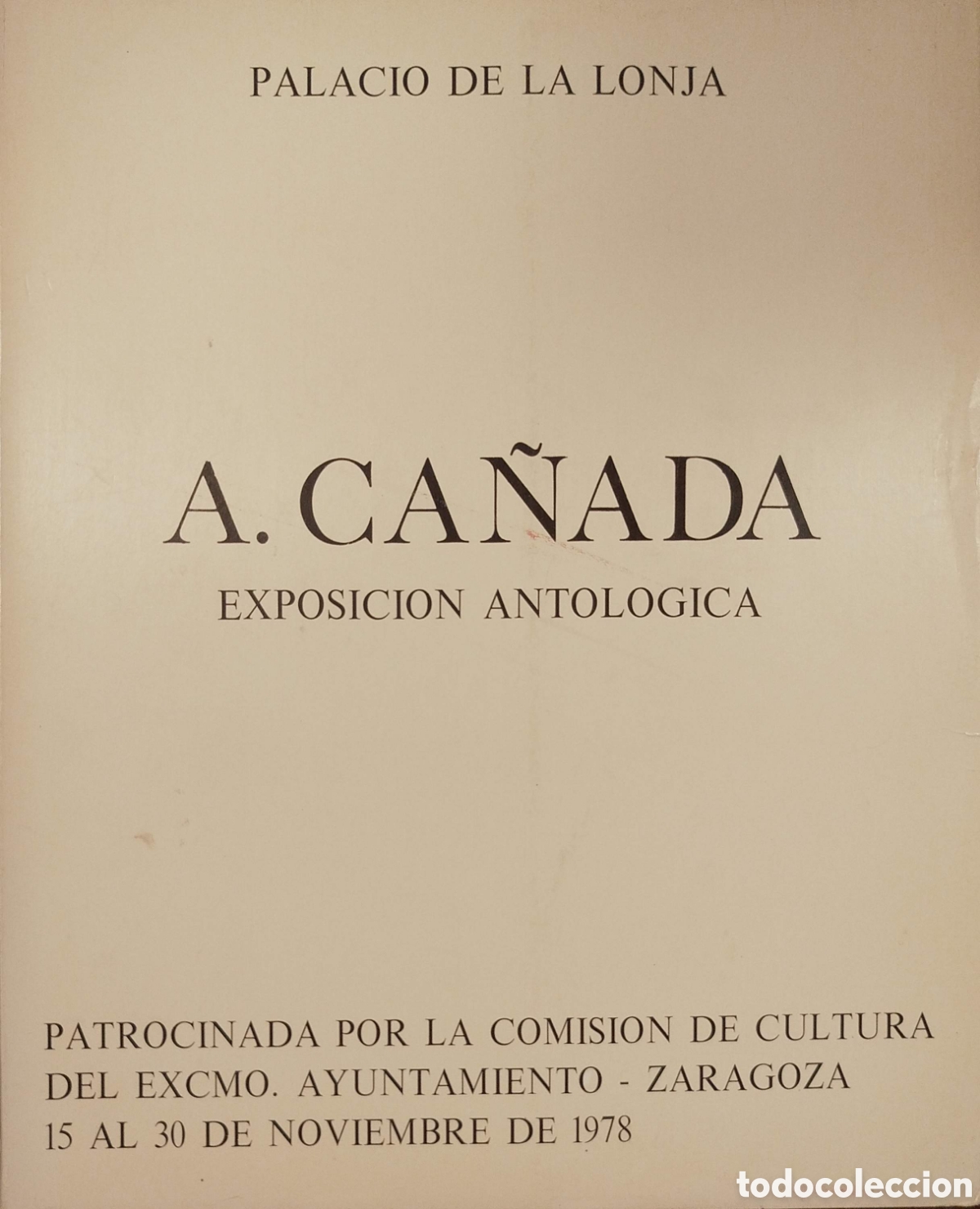 Libros de segunda mano: Exposici&oacute;n antol&oacute;gica Alejandro Ca&ntilde;ada. Palacio de La Lonja. Ayto de Zaragoza. 1978.