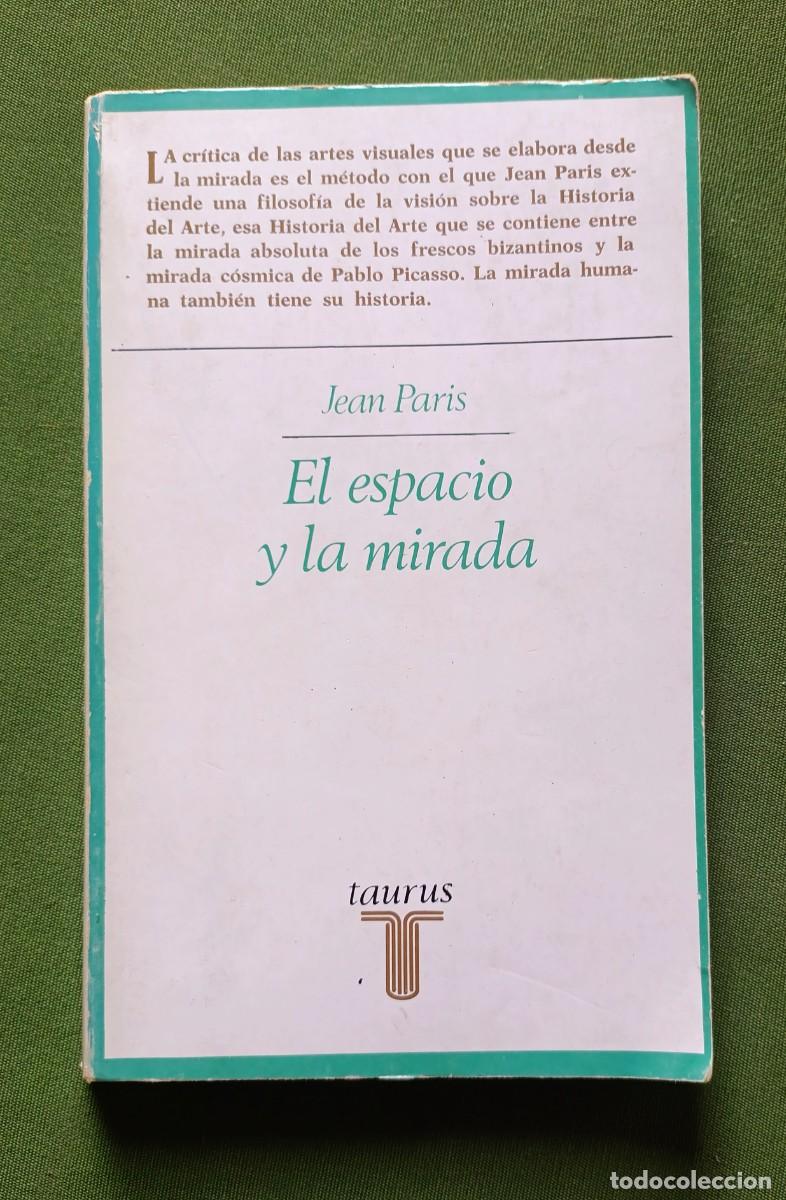 Libros de segunda mano: EL ESPACIO Y LA MIRADA - JEAN PAR&Iacute;S - TAURUS - 1967.