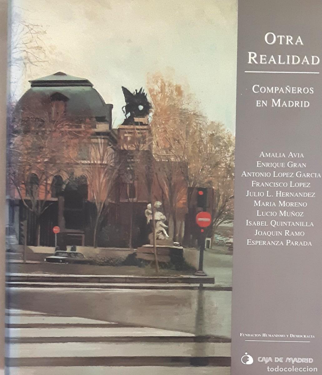Livres d'occasion: &lsquo;OTRA REALIDAD. COMPA&Ntilde;EROS EN MADRID'. CAT&Aacute;LOGO EXPOSICI&Oacute;N (1991), SIN USO, IMPECABLE , AGOTADO
