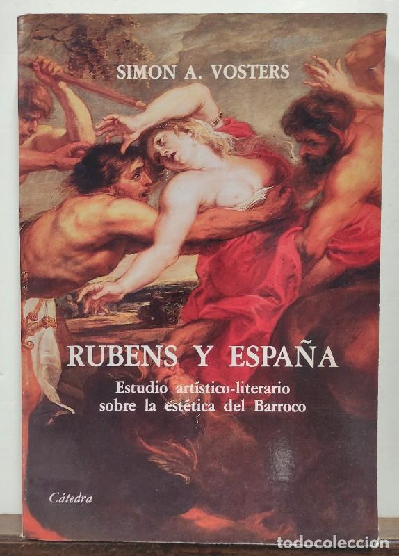 Libros de segunda mano: Rubens y Espa&ntilde;a - Sim&oacute;n A. Vosters - Ediciones C&aacute;tedra - Ensayos Arte, 6769