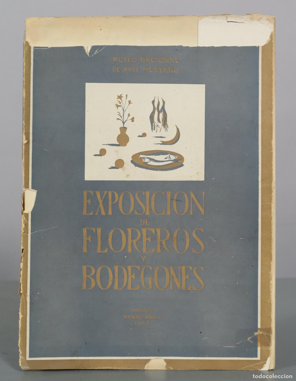 Libros de segunda mano: MUSEO NACIONAL DE ARTE MODERNO. EXPOSICI&Oacute;N DE FLOREROS Y BODEGONES DE ARTISTAS ESPA&Ntilde;OLES