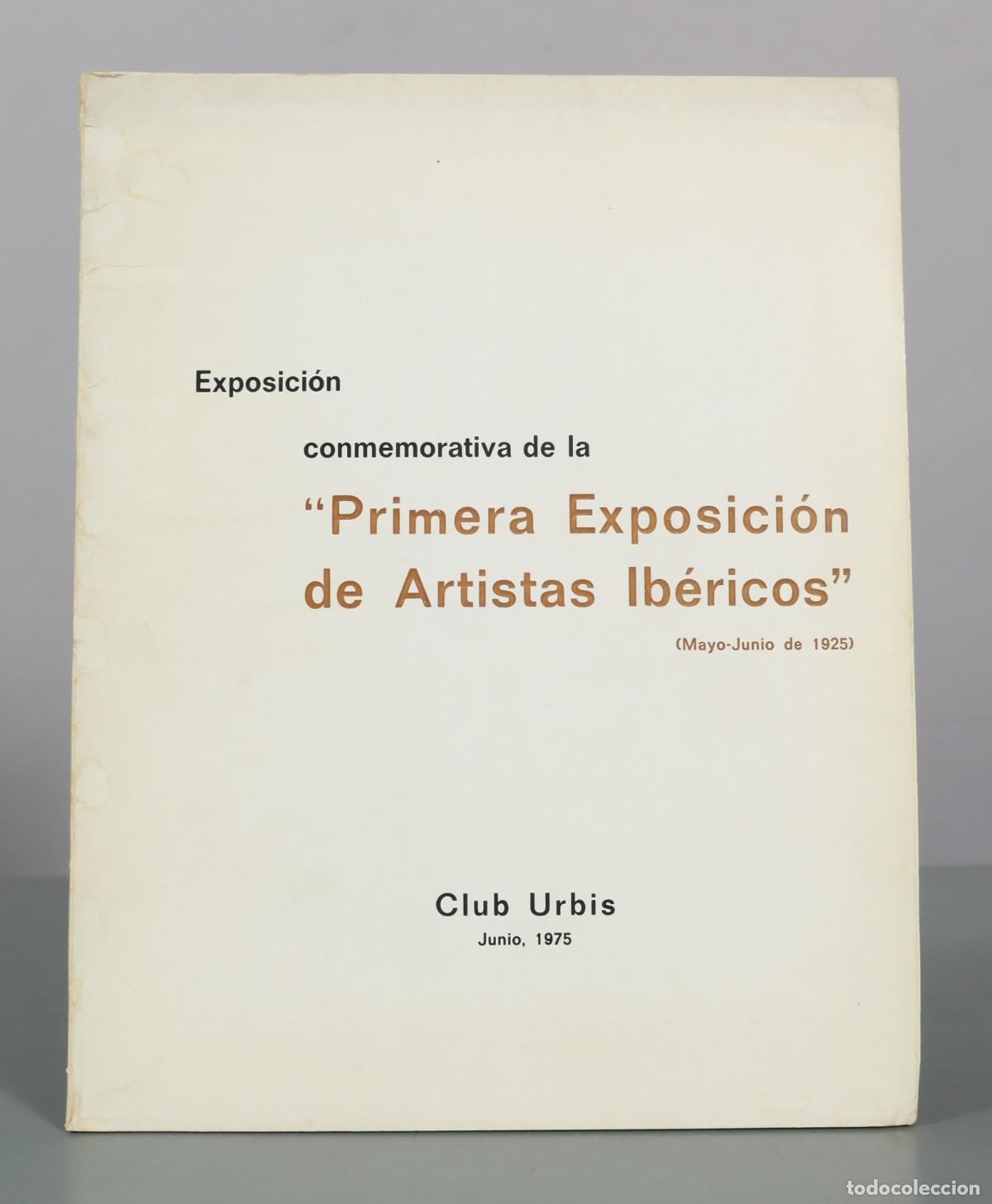 Libros de segunda mano: Exposicion conmemorativa de la Primera Exposicion de Artistas Ibericos - Club Urbis