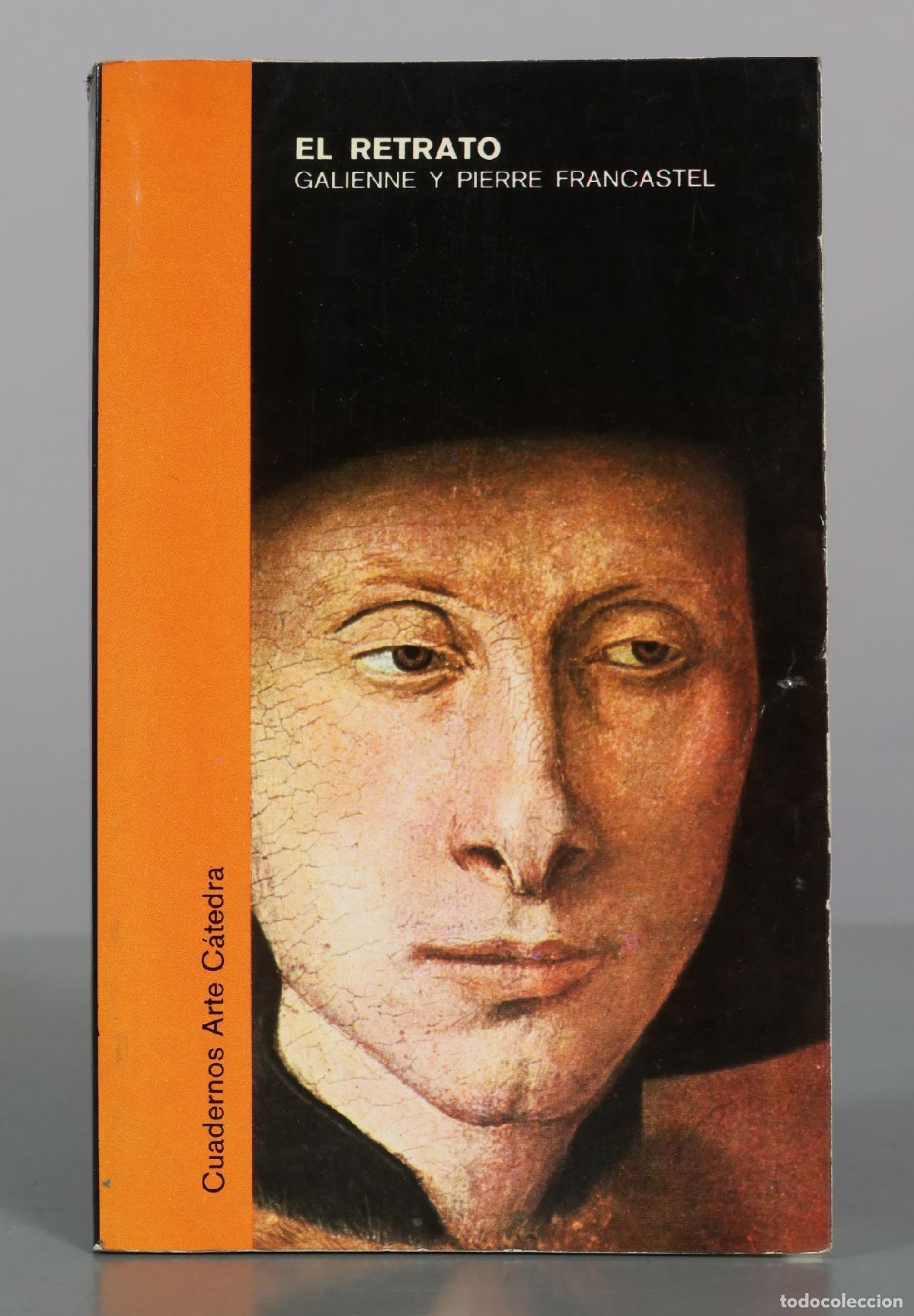 Libros de segunda mano: El Retrato - Galienne y Pierre Francastel - C&aacute;tedra