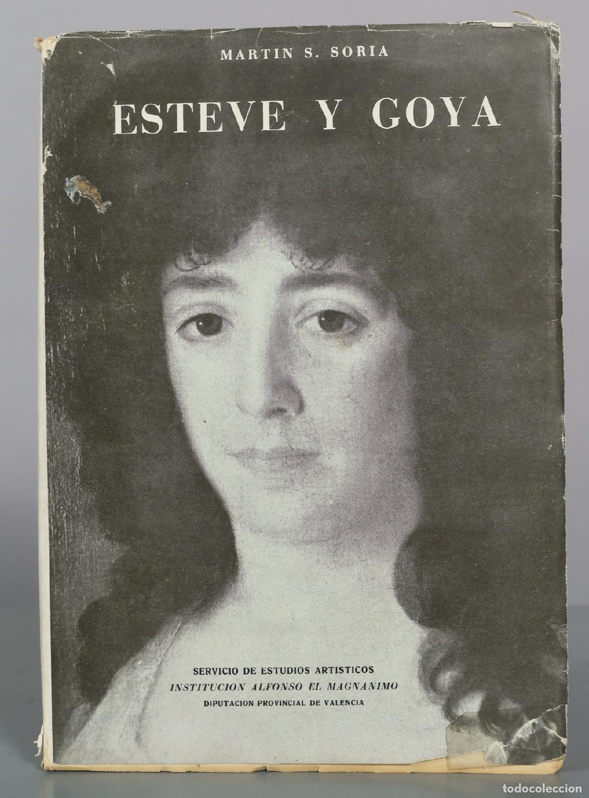 Libros de segunda mano: Esteve y Goya - Martin S. Soria - Institucion Alfonso el Magnanimo