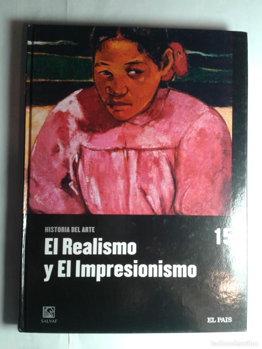 Libros de segunda mano: EL REALISMO Y EL IMPRESIONISMO 2006 EDITORIAL SALVAT 1&ordf; EDICI&Oacute;N EL PAIS HISTORIAL DEL ARTE 15
