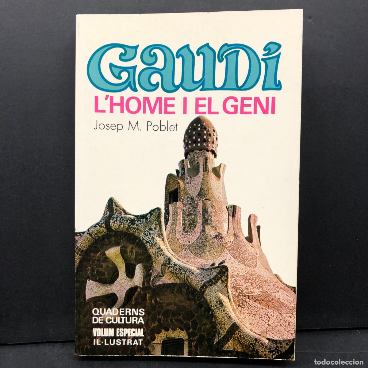 Libros de segunda mano: ANTONI GAUD&Iacute; - L'HOME I EL GENI - JOSEP M. POBLET - QUADERNS DE CULTURA - VOLUM ESPECIAL / 6410