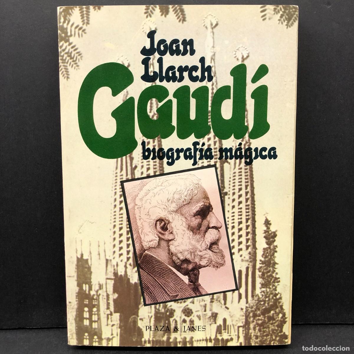 Libros de segunda mano: ANTONI GAUD&Iacute; - BIOGRAF&Iacute;A M&Aacute;GICA - JOAN LLARCH - PLAZA & JANES / 6424