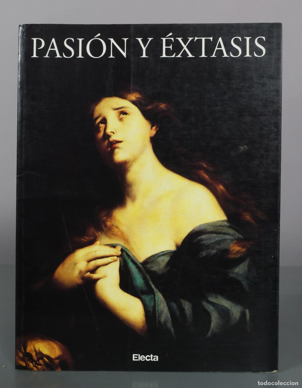 Libros de segunda mano: Pasi&oacute;n y &Eacute;xtasis - Obras de arte de la Campa&ntilde;a y Andaluc&iacute;a en los siglos XVII y XVIII - Fundaci&oacute;n El