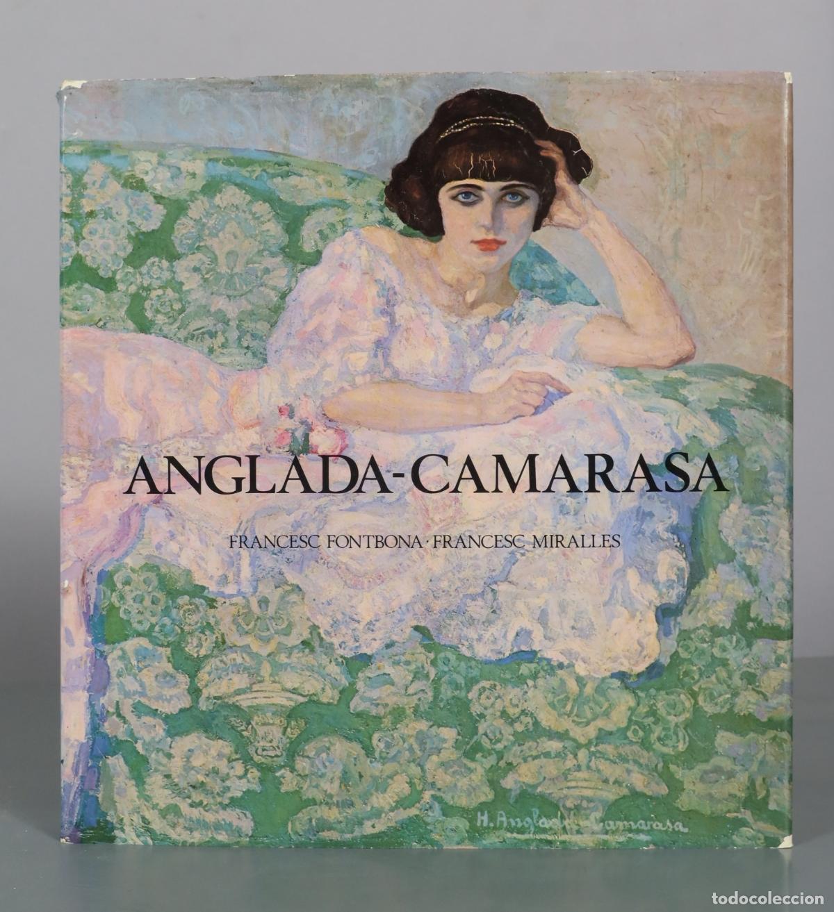 Libros de segunda mano: Anglada-Camarasa - Francesc Fontbona, Francesc Miralles