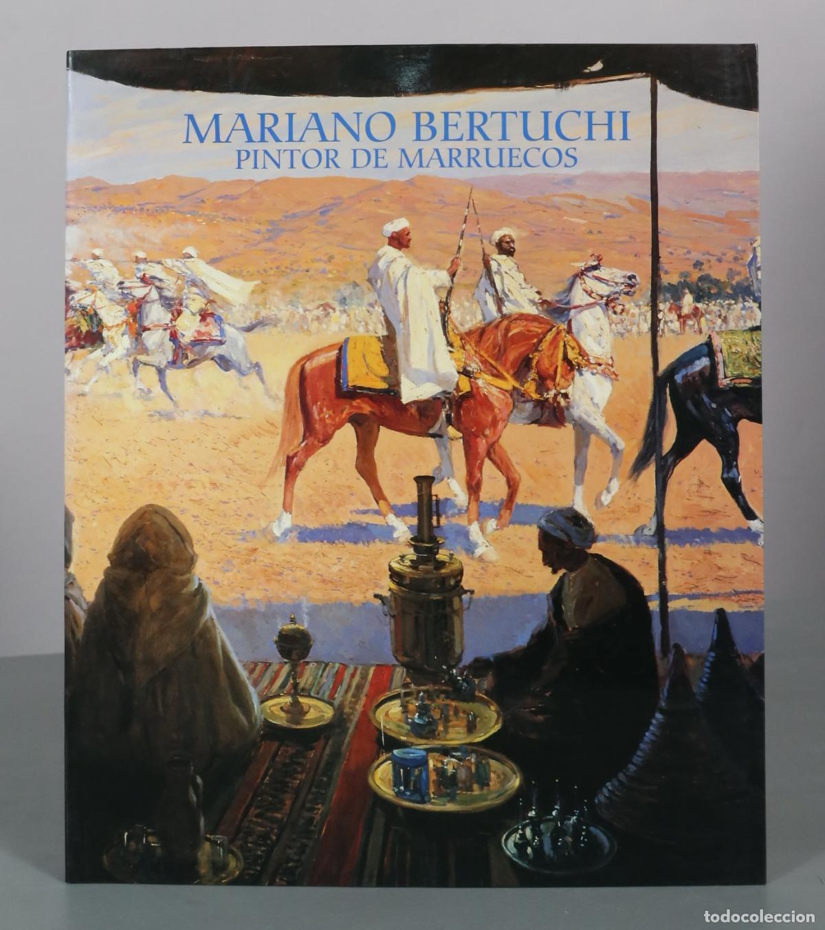 Libros de segunda mano: Mariano Bertuchi - Pintor de Marruecos - Asociacion La Medina