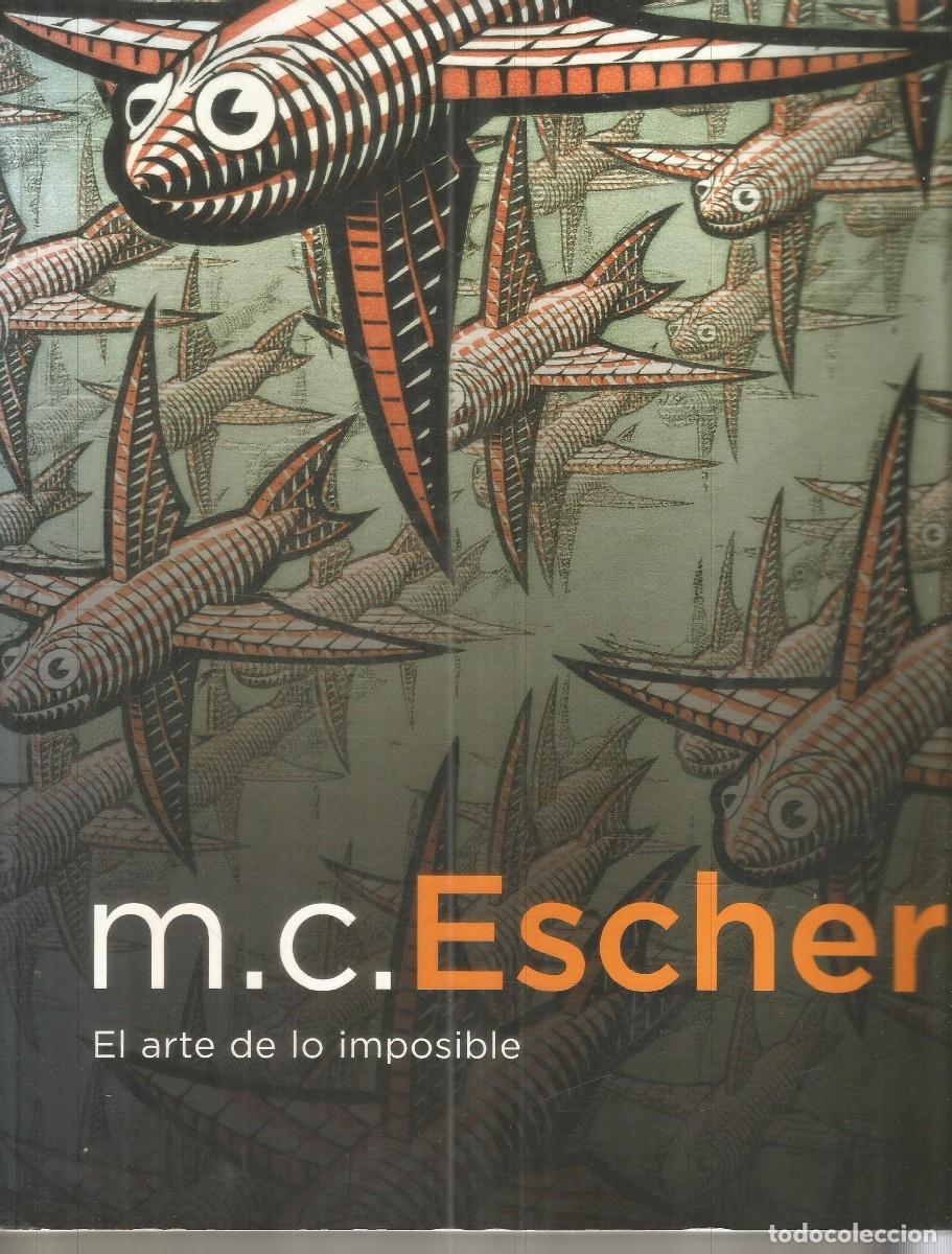Libros de segunda mano: M.C. ESCHER. EL ARTE DE LO IMPOSIBLE.